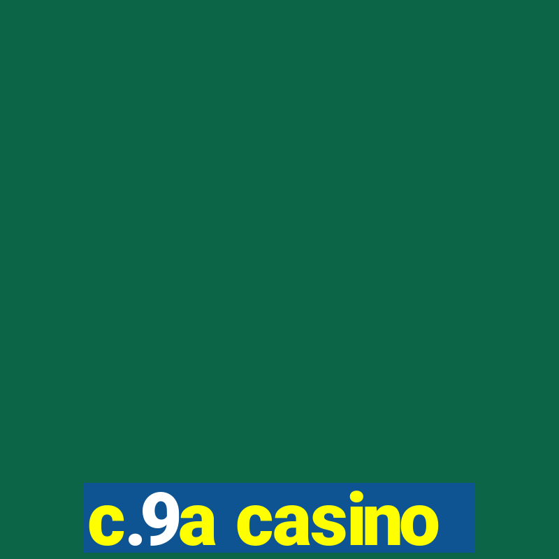 c.9a casino